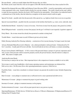 Revenue Bonds – yields are usually higher than GOs because they are riskier. 
Rev Bonds can be issued when the voters do not