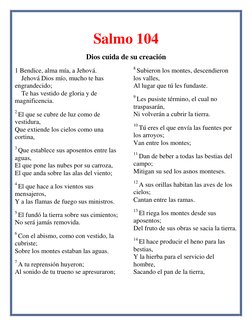 Salmo 104 
Dios cuida de su creación 
1 Bendice, alma mía, a Jehová. 
    Jehová Dios mío, mucho te has 
engrandecido; 
    T