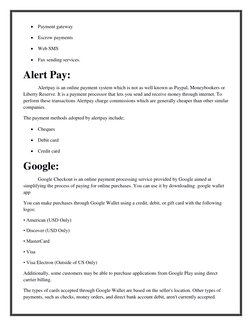  Payment gateway 
 Escrow payments 
 Web SMS 
 Fax sending services. 
Alert Pay: 
 
Alertpay is an online payment system