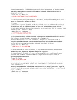 poniéndonos en marcha. También desbloquea la circulación de las piernas, es efectivo contra la 
hipertensión arterial y los p