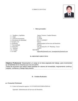 CURRICULUM VITAE
I.
Datos personales:
1.1.  Nombres y Apellidos:
 Santos Victorio  Condori Romero
1.2.  Edad: 
22 años 
1.3.