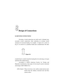 Design of Connections 
 
 
8.1 RIVETED CONNECTIONS  
 
Nowadays, riveted connections are rarely used. A designer may 
e