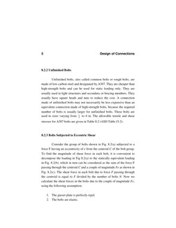 Design of Connections 
5
8.2.2 Unfinished Bolts 
 
Unfinished bolts, also called common bolts or rough bolts, are 
made of lo