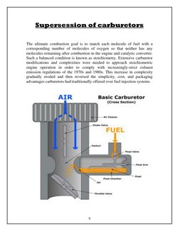 9 
Supersession of carburetors 
 
The ultimate combustion goal is to match each molecule of fuel with a 
corresponding numb