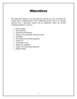 4 
Objectives 
 
The functional objectives for fuel injection systems can vary. All share the 
central task of supplying fu