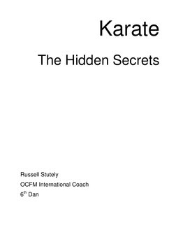 Karate 
The Hidden Secrets 
 
 
 
 
 
 
 
 
 
Russell Stutely 
OCFM International Coach 
6th Dan
