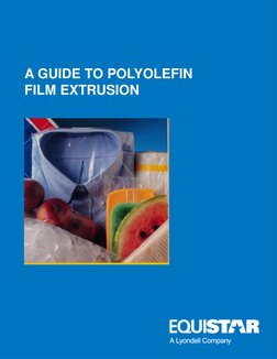 A GUIDE TO POLYOLEFIN
FILM EXTRUSION

