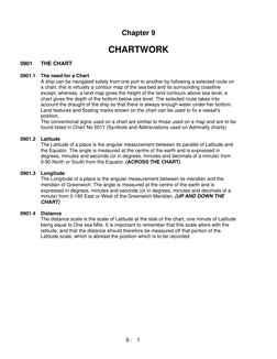 Chapter 9 
 
CHARTWORK 
 
0901 
THE CHART 
 
0901.1 The need for a Chart 
A ship can be navigated safely from one port to ano