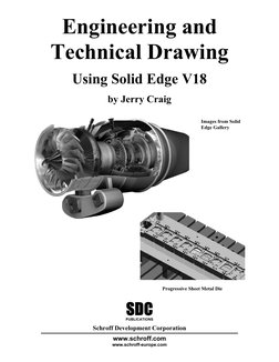Engineering and 
Technical Drawing 
 
Using Solid Edge V18 
 
by Jerry Craig 
 
 
 
SDC 
 
Schroff Development Corporation