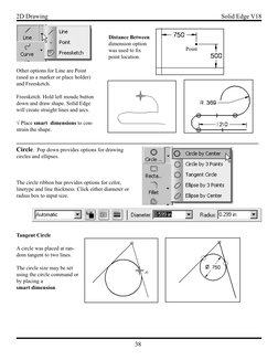 38
Solid Edge V18
2D Drawing
Other options for Line are Point 
(used as a marker or place holder) 
and Freesketch. 
Freesketc