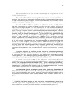 Esta investigación asume una de las perspectivas feministas para una conceptualización del abuso 
sexual en niñas y adolescen
