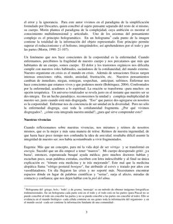 el error y la ignorancia.  Para este autor vivimos en el paradigma de la simplificación 
formulado por Descartes, quien conci