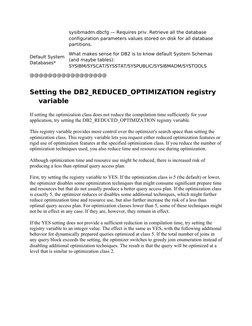 sysibmadm.dbcfg — Requires priv. Retrieve all the database 
configuration parameters values stored on disk for all database