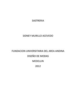  
 
SASTRERIA 
 
 
SIDNEY MURILLO ACEVEDO 
 
 
FUNDACION UNIVERSITARIA DEL AREA ANDINA 
DISEÑO DE MODAS 
MEDELLIN 
2012 
 
 
