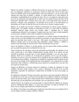 Michel: Su nombre completo es Michel d´Evreux.Es un monje de cluny muy delgado y 
alto. Los Hungaros quemaron su monasterio s