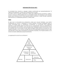 ORGANIZACIÓN SOCIAL INCA 
 
 
La sociedad inca, durante su apogeo, estaba conformada por aproximadamente 12 
millones de habi