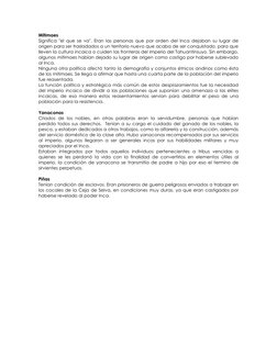 Mitimaes 
Significa "el que se va". Eran las personas que por orden del Inca dejaban su lugar de 
origen para ser trasladados