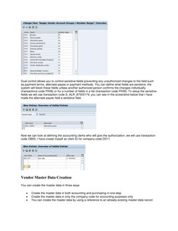 Dual control allows you to control sensitive fields preventing any unauthorized changes to the field such 
as payment terms