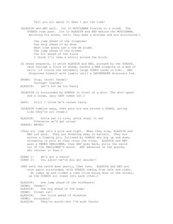 Tell you all about it when I got the time!
(ALADDIN and ABU exit.  Cut to MUSCLEMAN flexing to a crowd.  The
    GUAR