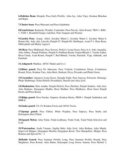 6.Dolichos Bean: Deepali, Pusa Early Prolific, Arka Jay, Arka Vijay, Konkan Bhushan 
and Rajni. 
 
7.Cluster bean: Pusa Mausa