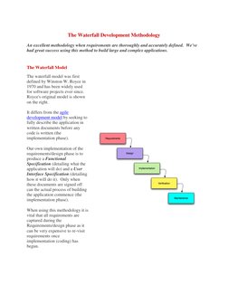 The Waterfall Development Methodology 
An excellent methodology when requirements are thoroughly and accurately defined.  We'