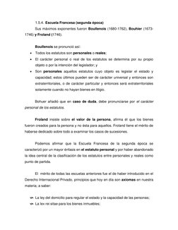 1.5.4. Escuela Francesa (segunda época) 
 
Sus máximos exponentes fueron Boullenois (1680-1762), Bouhier (1673-
1746) y Fro