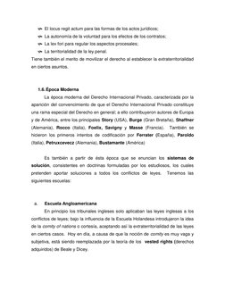  El locus regit actum para las formas de los actos jurídicos; 
 La autonomía de la voluntad para los efectos de los contr