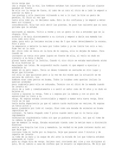 única verga que
iba a chupar era la mía. Los hombres estaban tan calientes que incluso algunos 
pasaban en frente
de ella con
