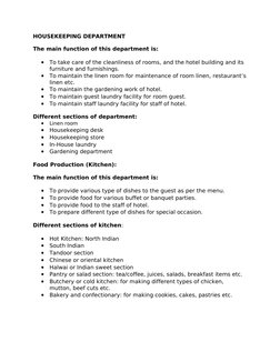 HOUSEKEEPING DEPARTMENT
The main function of this department is:
•
To take care of the cleanliness of rooms, and the hotel bu