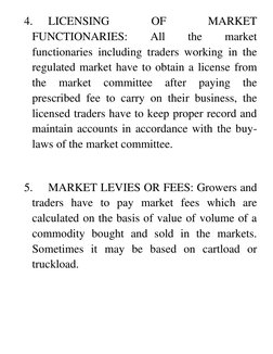 4. 
LICENSING 
OF 
MARKET 
FUNCTIONARIES: 
All 
the 
market 
functionaries including traders working in the 
regulated market