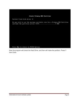 PREPARED BY RAVI KUMAR LANKE 
Page 8 
 
 
Now the program will check the Hard Drive, and then will make the partition. Press