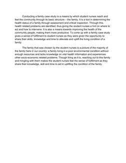 Conducting a family case study is a means by which student nurses reach and 
feel the community through its basic structure –