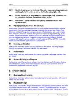 CMS XLC 
System Design 
 
System Design Document Version 3.0 
10 
<Project Name / Acronym> 
 
4.4.1.1 
Identify all data (as