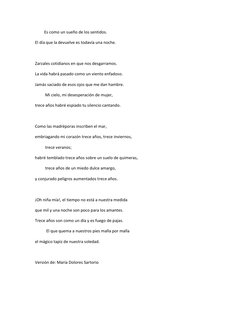 Es como un sueño de los sentidos. 
El día que la devuelve es todavía una noche. 
 
Zarzales cotidianos en que nos de