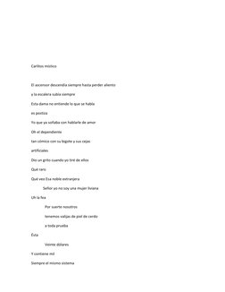Carlitos místico 
 
El ascensor descendía siempre hasta perder aliento 
y la escalera subía siempre 
Esta dama no e