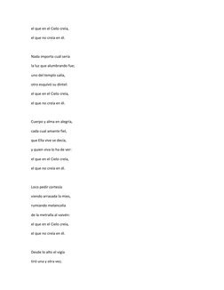 el que en el Cielo creía, 
el que no creía en él. 
 
Nada importa cuál sería 
la luz que alumbrando fue; 
uno del templo salí