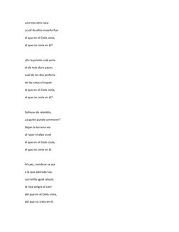 uno tras otro caía; 
¿cuál de ellos muerto fue: 
el que en el Cielo creía, 
el que no creía en él? 
 
¿En la prisión cuál ser
