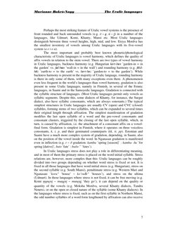 Marianne Bakró-Nagy                           The Uralic languages 
 
7 
Perhaps the most striking feature of Uralic vowel sy