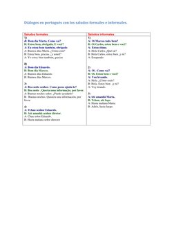 Diálogos en portugués con los saludos formales e informales.  
 
Saludos formales 
Saludos informales 
1)  
A: Bom dia Marta.