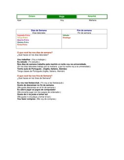 Ontem  
Hoje  
Amanhã 
Ayer 
 
 
 
 
 
Hoy 
 
 
 
Mañana 
 
 
 
Dias de Semana 
Días laborales 
Fim de semana 
Fin de semana