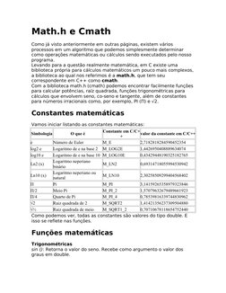Math.h e Cmath
Como já visto anteriormente em outras páginas, existem vários 
processos em um algoritmo que podemos simplesme
