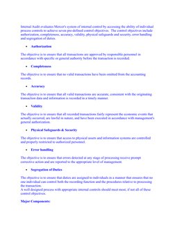 Internal Audit evaluates Mercer's system of internal control by accessing the ability of individual 
process controls to ac