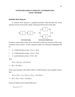 46
SYSTEM RELIABILITY MODELING AND PREDICTION -
STATIC METHODS
Reliability Block Diagrams
A reliability block diagram is a gr