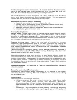 Inventory management has two main concerns.  On relates to the level of customer service, 
that is, to have the right goods,