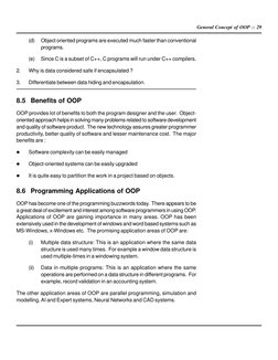 General Concept of OOP :: 29
(d)
Object oriented programs are executed much faster than conventional
programs.
(e)
Since C is