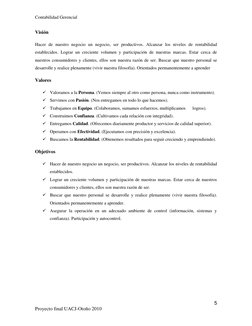Contabilidad Gerencial 
5 
Proyecto final UACJ-Otoño 2010 
Visión 
Hacer de nuestro negocio un negocio, ser productivos. Alca