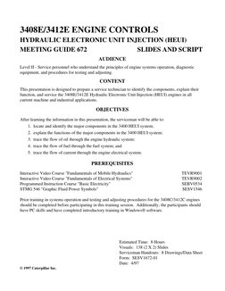 3408E/3412E ENGINE CONTROLS
HYDRAULIC ELECTRONIC UNIT INJECTION (HEUI)
MEETING GUIDE 672 
SLIDES AND SCRIPT
AUDIENCE
Level II