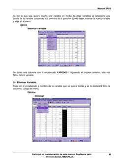 Manual SPSS 
Si, por lo que sea, quiere inserta una variable en medio de otras variables se selecciona una 
casilla de la var