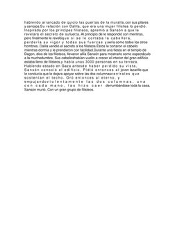 habiendo arrancado de quicio las puertas de la muralla,con sus pilares 
y cerrojos.Su relación con Dalila, que era una mujer