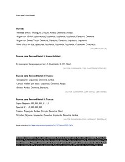 Trucos para Twisted Metal 3 
  
 
   
Trucos: 
-Infinitas armas: Triángulo, Círculo, Arriba, Derecha y Abajo. 
-Jugar con Min